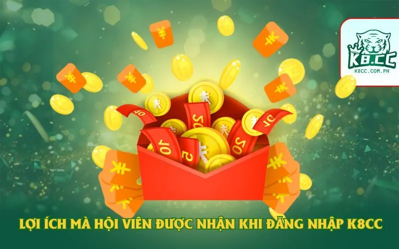 Lợi ích mà hội viên được nhận khi đăng nhập K8cc