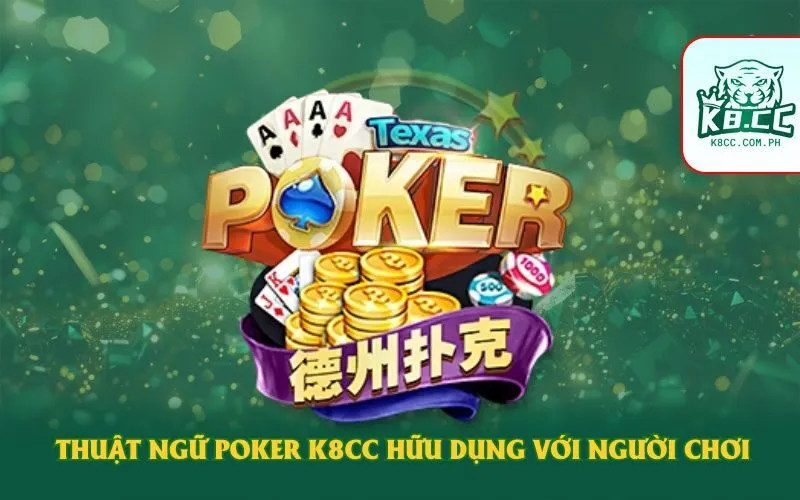 Thuật ngữ poker K8CC hữu dụng